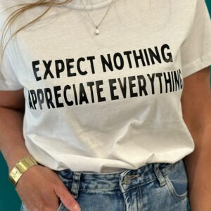T-Shirt - EXPECT NOTHING APPRECIATE EVERYTHING