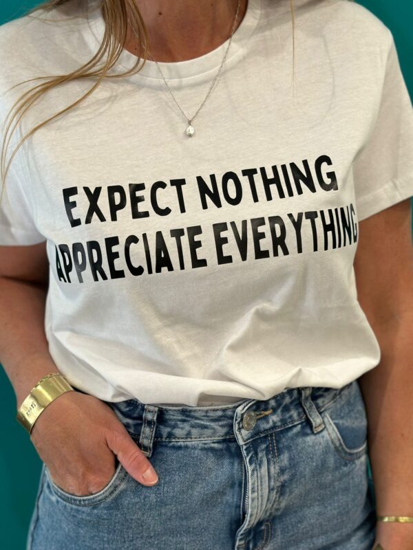 T-Shirt - EXPECT NOTHING APPRECIATE EVERYTHING
